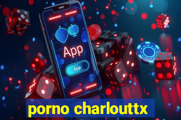 porno charlouttx